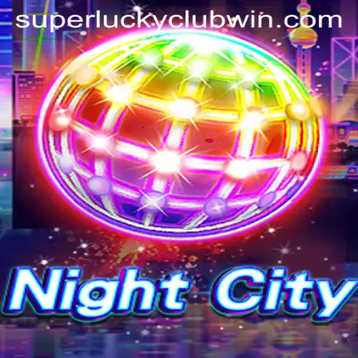 Explore the Exciting World of NightCity and the SuperLuckyClub Phenomenon