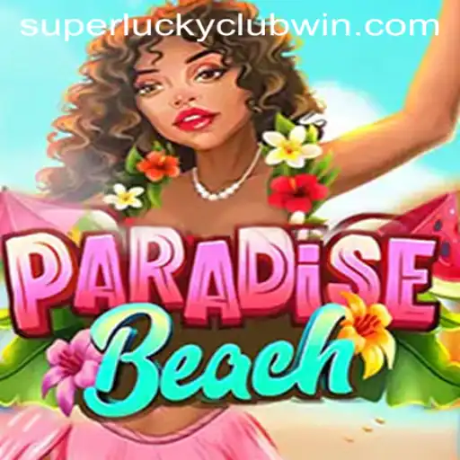 Exploring ParadiseBeach: The Ultimate Gaming Experience with SuperLuckyClub